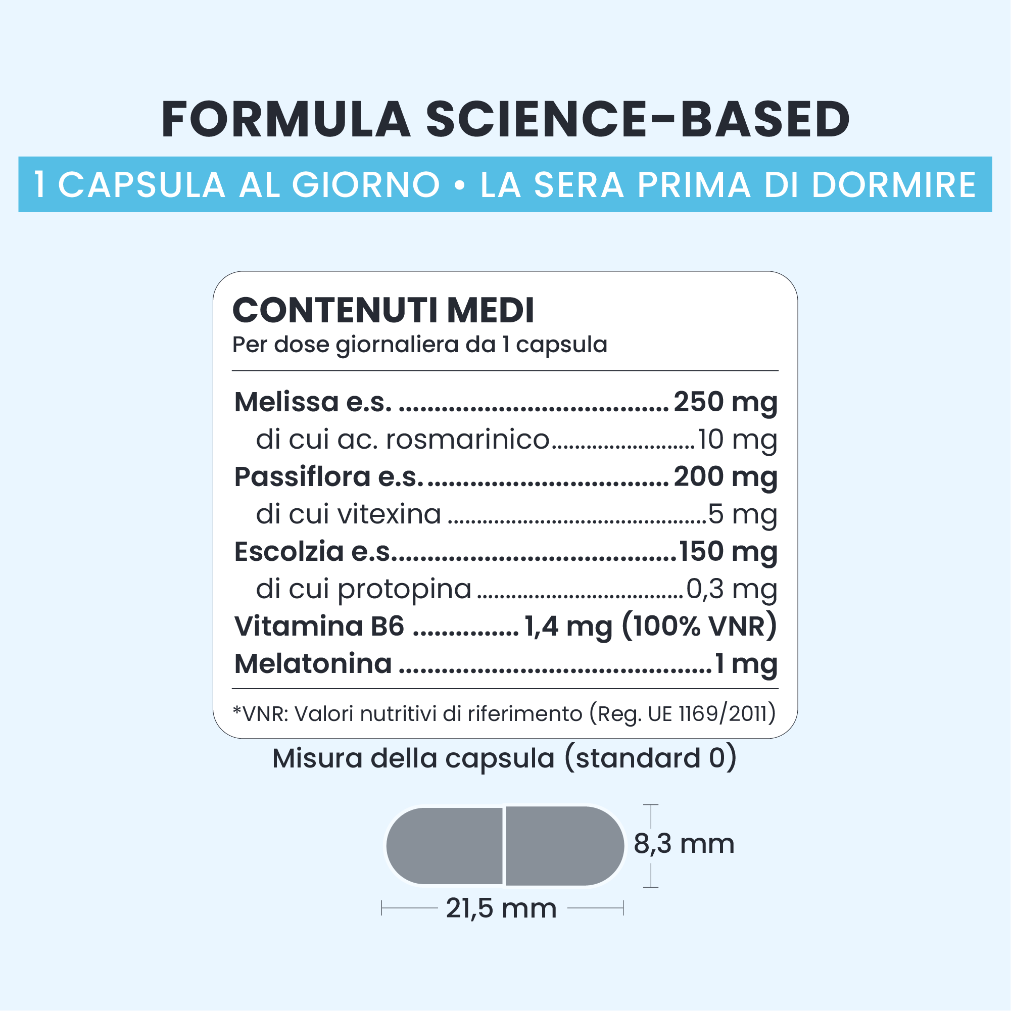 Formula di EASY SLEEP GALUJA con melatonina, melissa, passiflora, escolzia e vitamina B6 per dose.